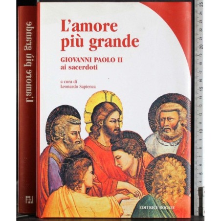 L'amore più grande. Giovanni Paolo II ai sacerdoti