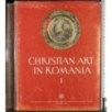 Christian art in Romania. Vol 1