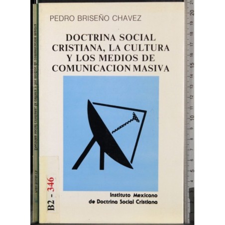 Doctrina social cristiana,cultura y medios comunicacion..