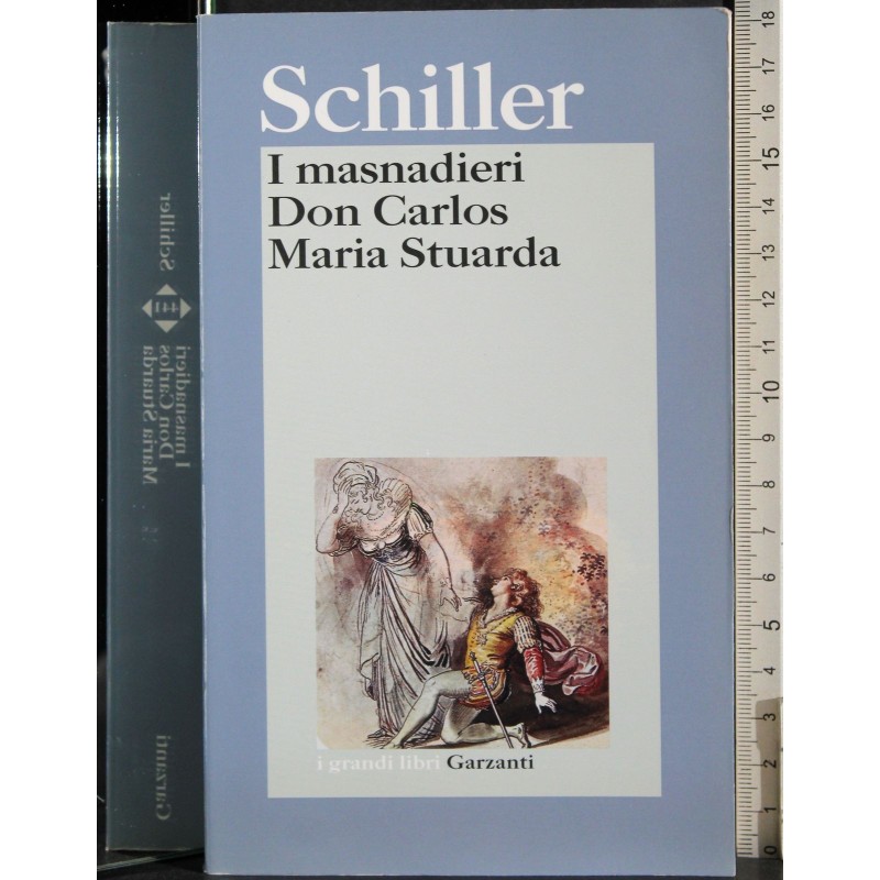 I masnadieri. Don Carlos. Maria Stuarda