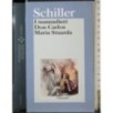 I masnadieri. Don Carlos. Maria Stuarda
