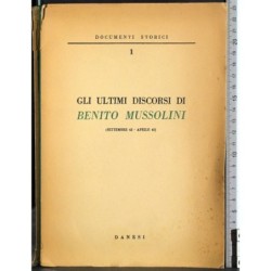 Gli ultimi discorsi di Benito Mussolini