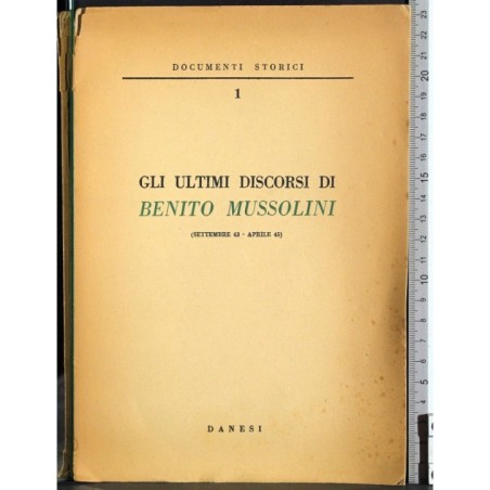 Gli ultimi discorsi di Benito Mussolini