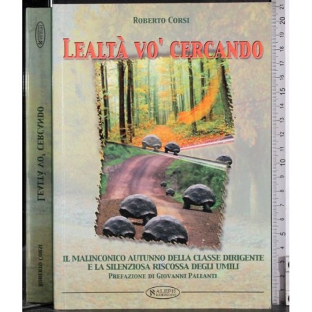 Lealtà vo' cercando