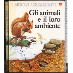 I nuovi orizzonti. Gli animali e il loro ambiente