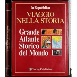 Viaggio nella storia. Grande Atlante Storico del Mondo