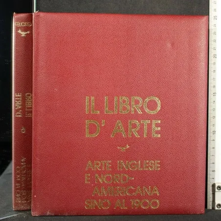 IL LIBRO D'ARTE 6 ARTE INGLESE E NORD-AMERICANA SINO AL 1900