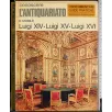 I documentari. Il Mobile. Luigi XIV. Luigi XV. Luigi XVI