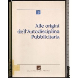 Alle origini dell'Autodisciplina pubblicitaria
