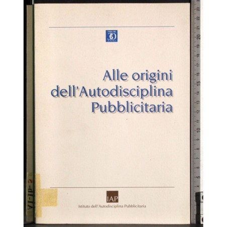 Alle origini dell'Autodisciplina pubblicitaria
