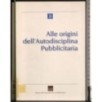 Alle origini dell'Autodisciplina pubblicitaria