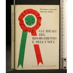 GLI IDEALI DEL RISORGIMENTO E DELL'UNITA'