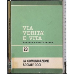 Via verità e vita 28. La comunicazione sociale oggi