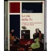 Le età della TV