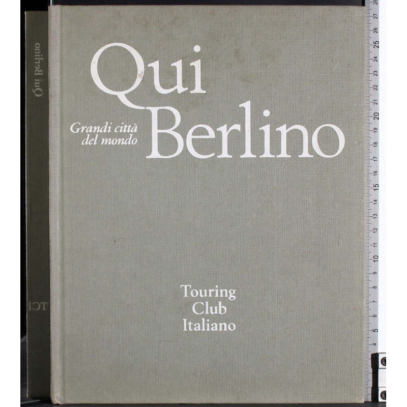 Grandi città del mondo. Qui Berlino