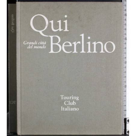 Grandi città del mondo. Qui Berlino