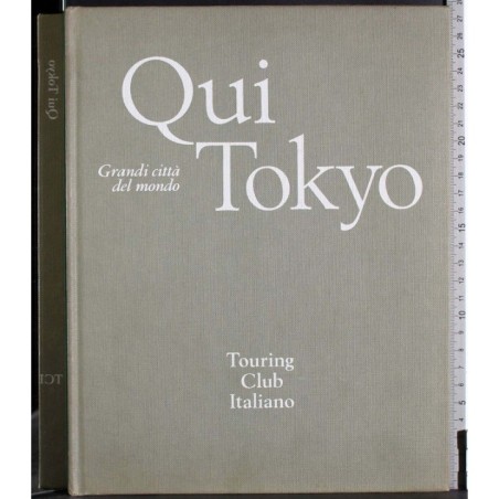 Grandi città del mondo. Qui Tokyo