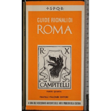 Guide rionali di Roma. Rione X-Campitelli. Parte IV