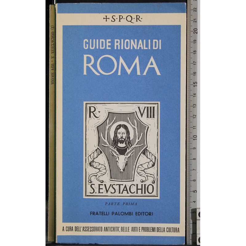 Guide rionali di Roma. Rione VIII S. Eustachio. Parte I