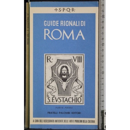 Guide rionali di Roma. Rione VIII S. Eustachio. Parte I