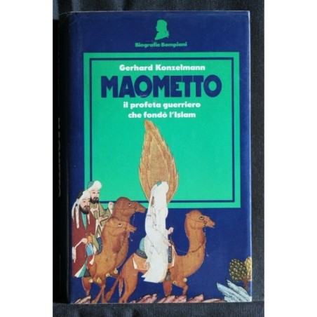 MAOMETTO IL PROFETA GUERRIERO CHE FONDÒ L'ISLAM
