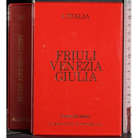 L'Italia. Friuli Venezia Giulia