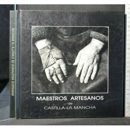 MAESTROS ARTESANOS DE CASTILLA-LA MANCHA