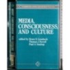 Media, consciousness, and culture