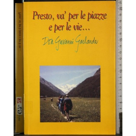 Presto, va' per le piazze e per le vie..