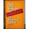 Para uma Teologia da comunicacao na America Latina