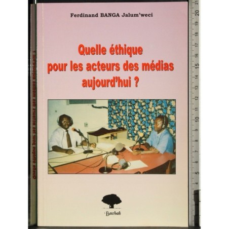 Quelle ethique pour les acteurs des medias aujourd'hui?