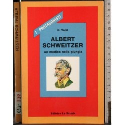 I protagonisti. Albert Schwertzer