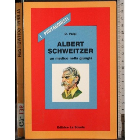 I protagonisti. Albert Schwertzer