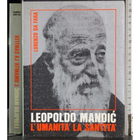 Leopoldo Mandic. L'umanità la santità