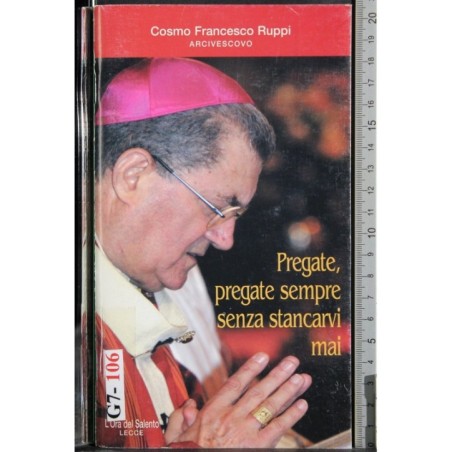 Pregate, pregate sempre senza stancarvi mai