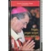Pregate, pregate sempre senza stancarvi mai