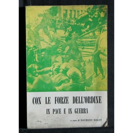 CON LE FORZE DELL'ORDINE IN PACE E IN GUERRA