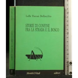 STORIE DI CONFINE FRA LA STRADA E IL BOSCO