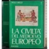 La civiltà del Medioevo europeo. Vol 2