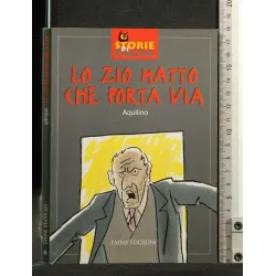 LO ZIO MATTO CHE PORTA VIA