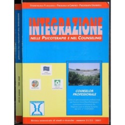 INTEGRAZIONE NELLA PSICOTERAPIA E NEL COUNSELING - N 21/22 - 2007