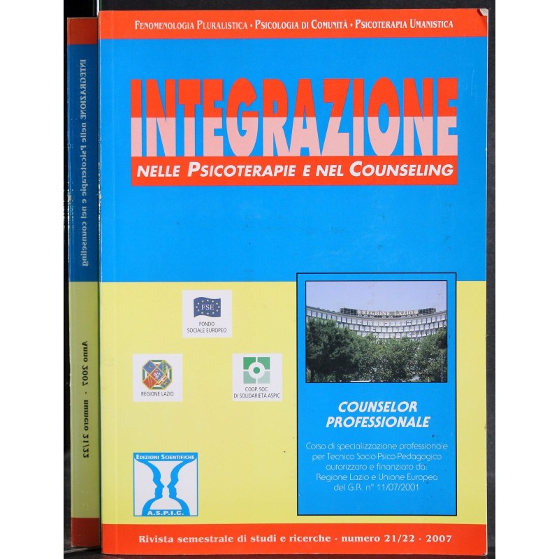 INTEGRAZIONE NELLA PSICOTERAPIA E NEL COUNSELING - N 21/22 - 2007
