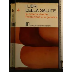 I LIBRI DELLA SALUTE 4 LA MATERIA VIVENTE L'EVOLUZIONE E LA