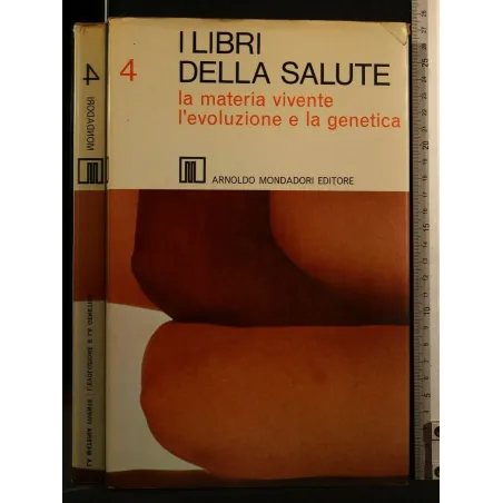 I LIBRI DELLA SALUTE 4 LA MATERIA VIVENTE L'EVOLUZIONE E LA