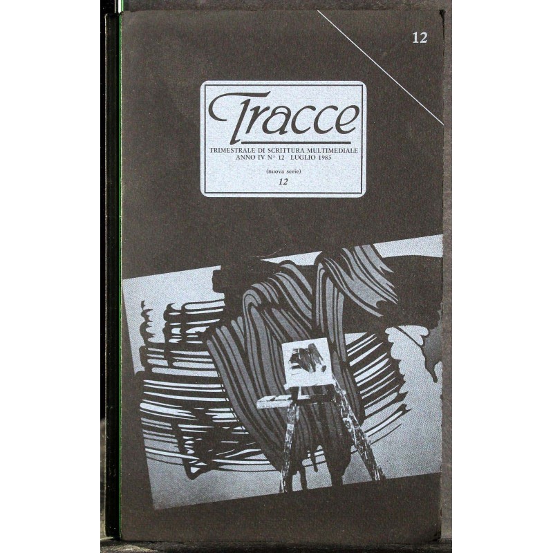 TRACCE - N 12 - 1985 - TRIMESTRALE DI SCRITTURA MULTIMEDIALE