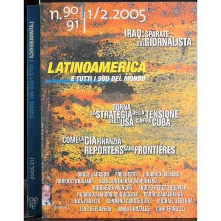 LATINOAMERICA E TUTTI I SUD DEL MONDO - N 90-91 - 2005