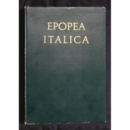 EPOPEA ITALICA CENTO ANNI DI GLORIOSO CAMMINO
