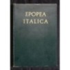 EPOPEA ITALICA CENTO ANNI DI GLORIOSO CAMMINO