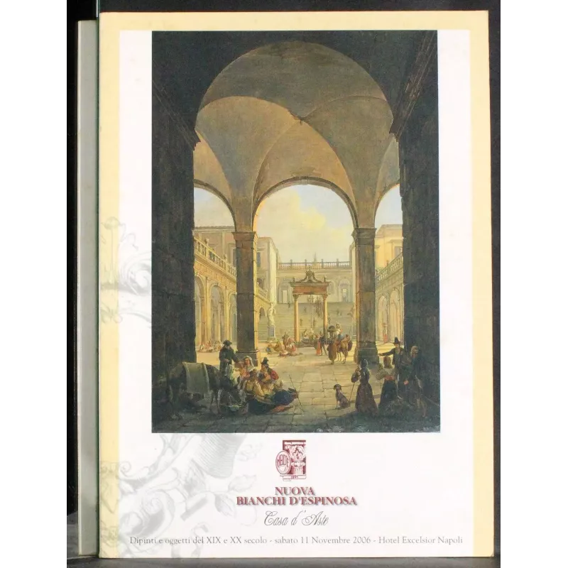 NUOVA BIANCHI D'ESPINOSA. NAPOLI. VARIO XIX XX. CATALOGO ASTA 11 NOVEMBRE 2006.