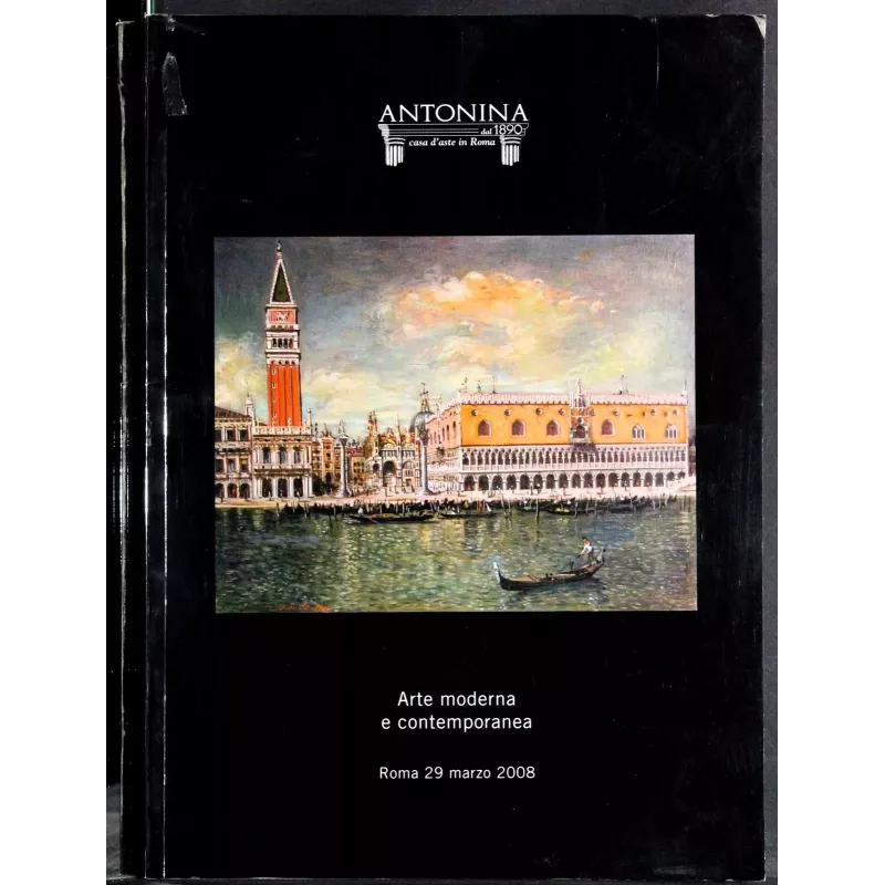 ANTONINA. ROMA. ARTE MODERNA E CONTEMPORANEA. CATALOGO ASTA 29 MARZO 2008.